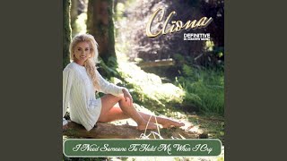 I Need Someone To Hold Me When I Cry