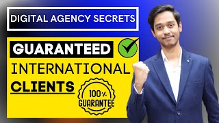 Guaranteed International Clients 🤑😲  | How to Get International Clients | Digital Agency Secrets #11