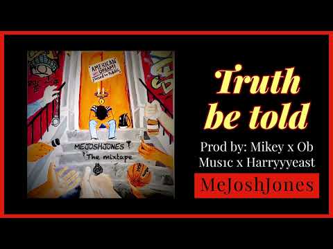 Truth be told - MeJoshJones