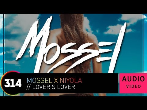 Mossel Feat. Niyola - Lover's Lover (Official Audio Video HQ)