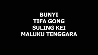 Download lagu Bunyi Tifa Gong dan Suling KEI mp3
