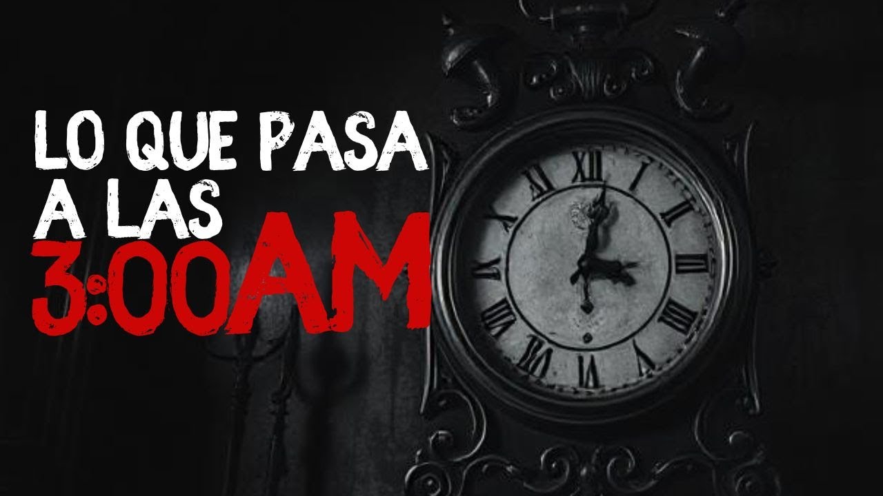 4 Historias Espeluznantes de lo que Pasa en las Noches a las 3:00 AM!
