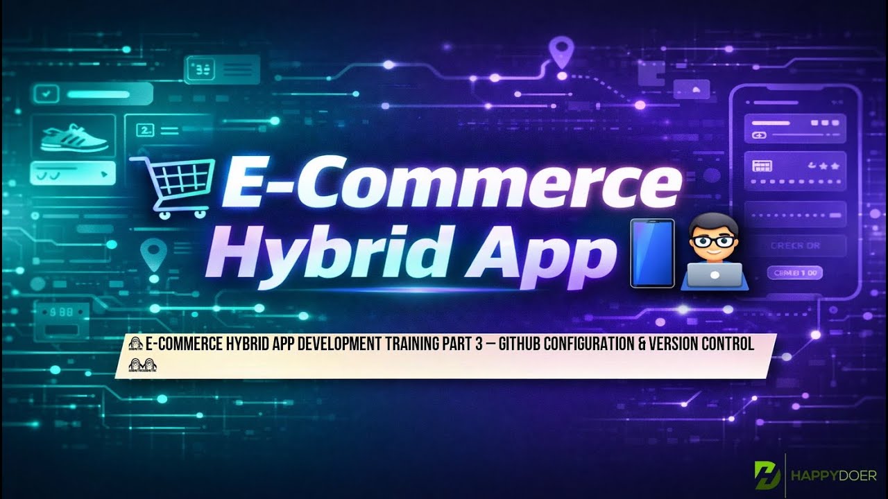 🛒 E-Commerce Hybrid App Development Training Part 3 – GitHub Configuration & Version Control 🔧🐙