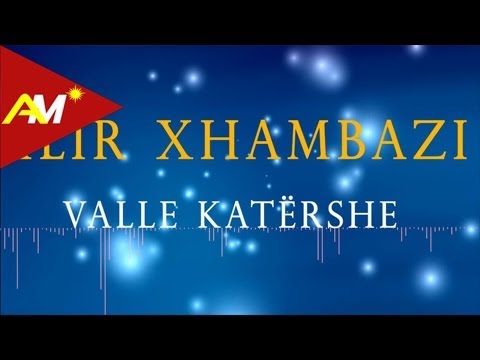 Ilir Xhambazi - Valle katershe (Official Audio)