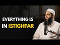 Once You Understand Istighfar You Understand Everything About Reality Abu Bakr Zoud