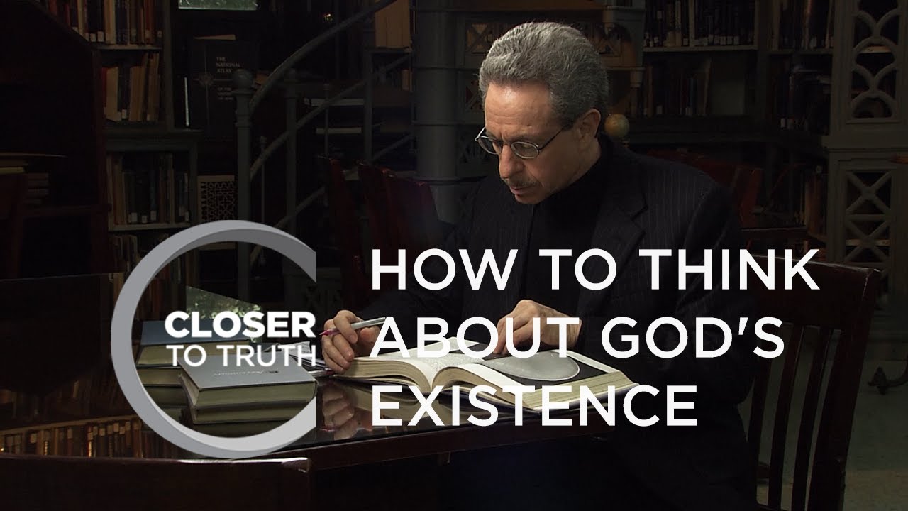 How To Think About God's Existence | Episode 701 | Closer To Truth