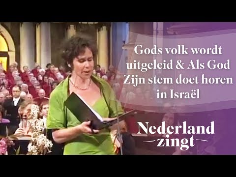 Nederland Zingt: Gods volk wordt uitgeleid / Als God Zijn stem doet horen in Israël
