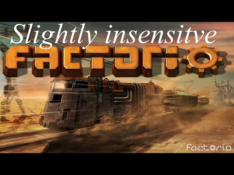 Slightly insensitive Factorio