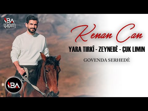 KENAN CAN - GOVENDA SERHEDÊ 2025  (Yara Tirkî  - Zeynebê  - Çuk Limin)