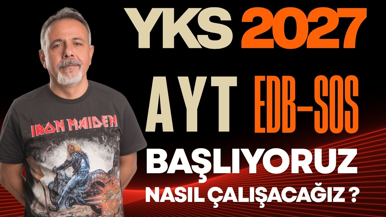 AYT EDB-SOS BAŞLIYORUZ. NASIL ÇALIŞACAĞIZ ?