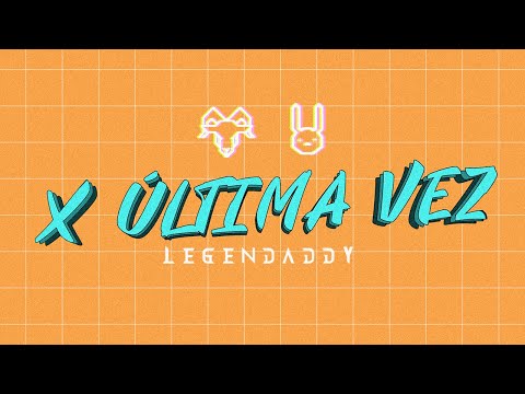 Video X Última Vez (Letra) de Daddy Yankee bad-bunny
