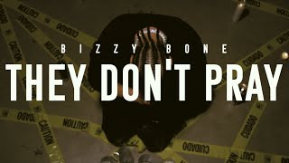 BIZZY BONE - THEY DON&#39;T PRAY OFFICIAL MUSIC VIDEO