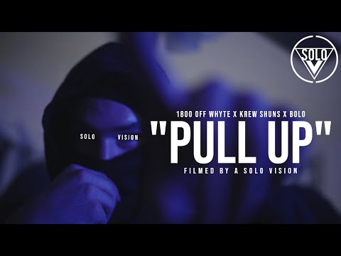 1800 Off Whyte x Krew Shuns x Bolo - “Pull Up” (Official Video) | Dir. By @aSoloVision