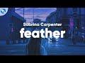 Sabrina Carpenter - Feather (Clean - Lyrics)