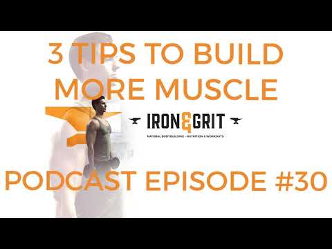 3 Tips to Build More Muscle (I&G Podcast Ep. 30)