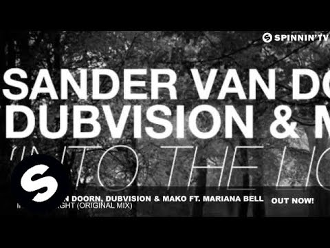 Sander van Doorn, Dubvision vs Mako feat. Mariana Bell - Into The Light (Original Mix)