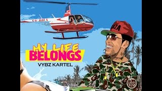 Vybz Kartel - My Life Belongs - June 2015