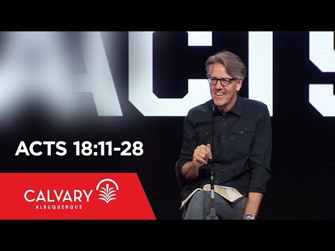 Acts 18:11-28 - Skip Heitzig