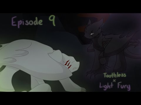 Toothless X Light Fury// Episode 9 (Afraid)