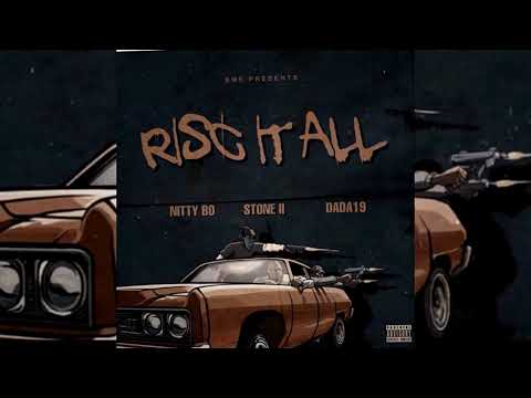 Stone II x Nitty Bo x Dada19 - Risc It All