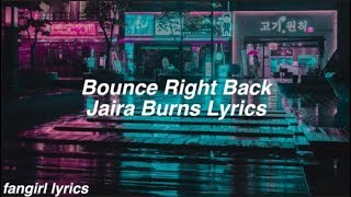 Bounce Right Back || Jaira Burns Lyrics