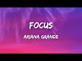Ariana Grande Focus Lyrics