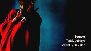 Lirik Lagu Sombar - Teddy Adhitya: Sementara pun Jadi Istimewa Setiap Kuingat Caramu Kasih Semua