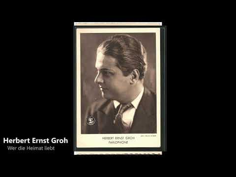Herbert Ernst Groh - Wer die Heimat liebt (1942)