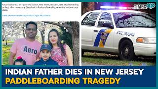 Indian Father Dies in New Jersey Paddle Boarding Tragedy | Indians In U.S
