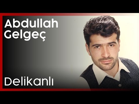 Abdullah Gelgeç - Delikanlı