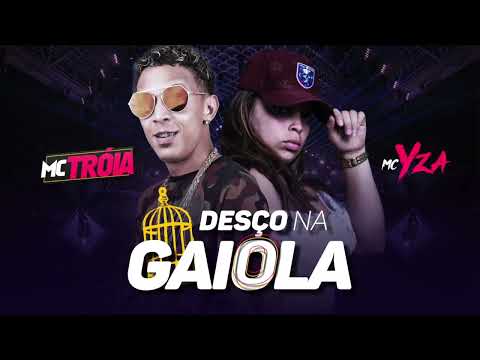 mc troia mc yza desço na gaiola