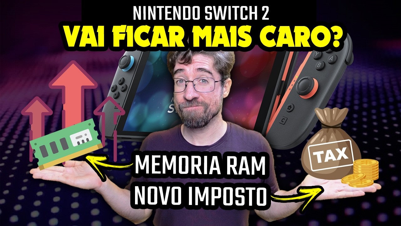 Nintendo Switch 2 VAI FICAR MAIS CARO com NOVO IMPOSTO e PREÇO das MEMORIAS ?