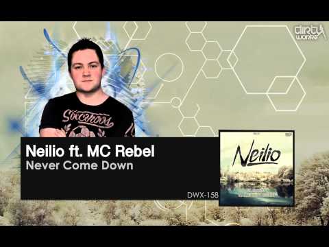 Neilio ft. MC Rebel - Never Come Down