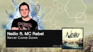 Neilio ft. MC Rebel - Never Come Down