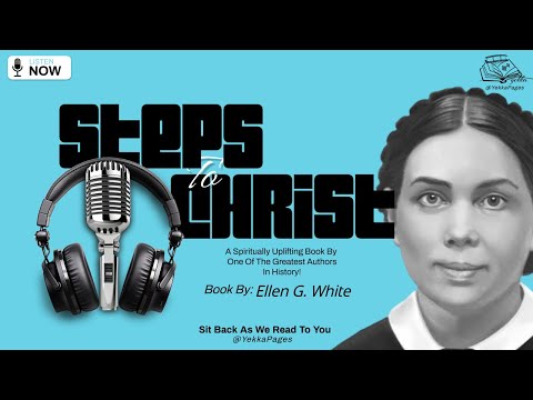 "STEPS TO CHRIST" by Ellen G. White(Audiobook).