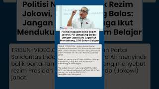 NasDem Serang Jokowi Sebut Rezim Jahat PSI Ingatkan: Dulu Mendukung Kini DPR-Nya Masih Belum Belajar
