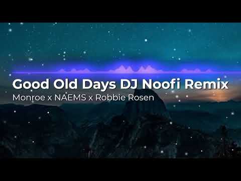 Monroe x NAEMS x Robbie Rosen: Good Old Days - Dj Noofi Remix - visualizer video
