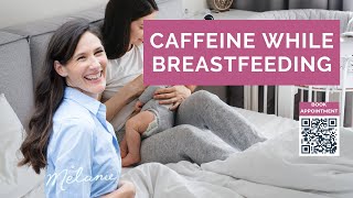 Caffeine while Breastfeeding
