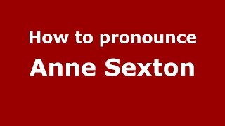 How to pronounce Anne Sexton