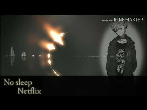 No sleep nightcore  - Netflix