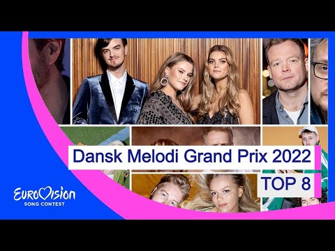 Dansk Melodi Grand Prix 2022 🇩🇰 | Top 8 | Eurovision 2022