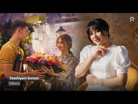 Dilso'z - Yaxshiyam borsan (Official Music Video)