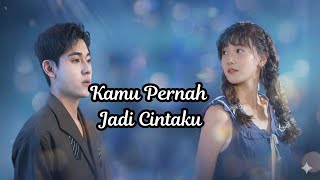 Download lagu Kamu Pernah Jadi Cintaku Drama China mp3