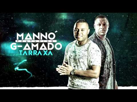 MANNÓ - TARRAXA feat  G-AMADO [E.P Audio 2017]