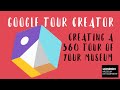 Google Tour Creator Tutorial Creating A Free 360 Tour Of A Museum