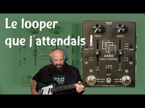 Enfin un looper polyrythmique et multi-canal compact : la nouvelle Walrus Xero