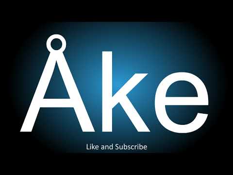 How to correctly pronounce in Swedish - Åke.
