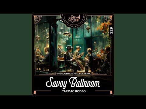 Savoy Ballroom (The Soulmate Project Remix)