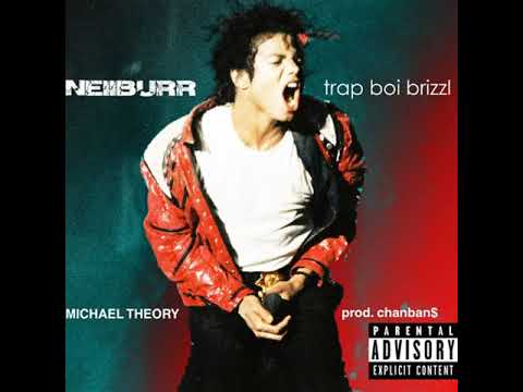 Michael Theory (feat. Neiiburr & Trap Boi Brizzl) [prod. by Chanban$]