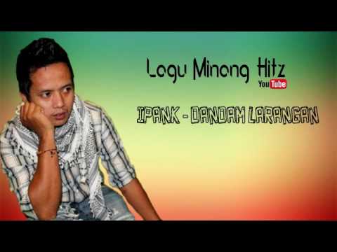 Ipank - Dandam Larangan | Lagu Minang Terbaru